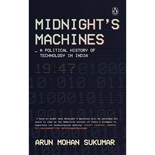 Midnight's Machines: A Political History Of Technology In India