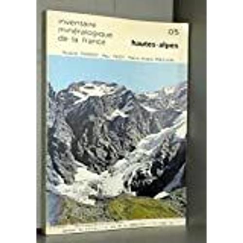 Inventaire Minéralogique De La France: Les Hautes-Alpes