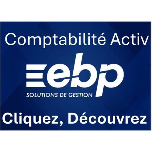 Ebp Comptabilité Activ - Optimisez Votre Compta - Passez Leader