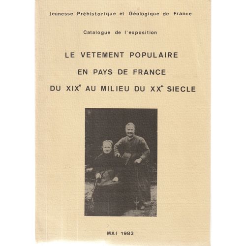 Le Vêtement Populaire En Pays De France Du Xix° Au Milieu Du Xx° Siècle