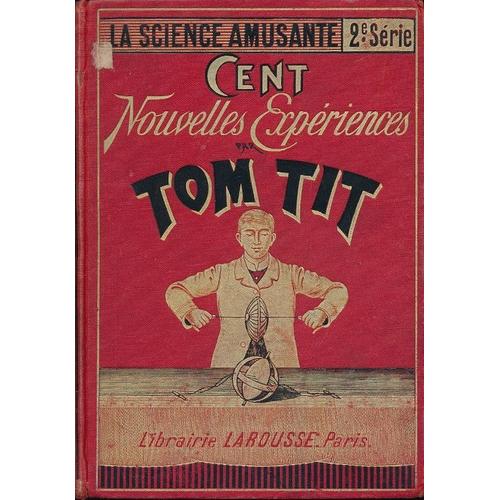 La Science Amusante. 100 Nouvelles Expériences. 2e Série