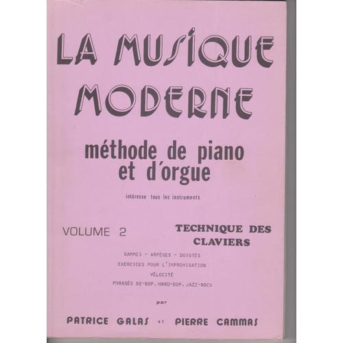 Méthode De Piano Et D'orgue "La Musique Moderne" De Patrice Galas Et Pierre Cammas Volume 2