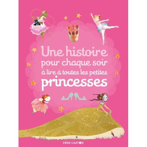 Une Histoire Pour Chaque Soir À Lire À Toutes Les Petites Princesses