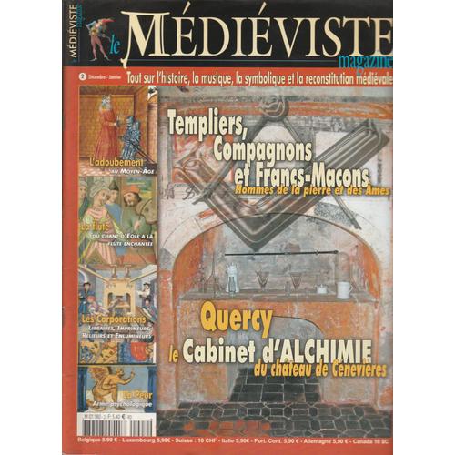 Le Médiéviste Magazine # Templiers Compagnons Francs-Maçons Alchimie Moyen Âge Chevalerie Adoubement