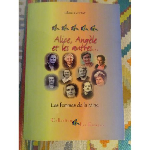Alice, Angèle,Et Les Autres...Les Femmes De La Mine