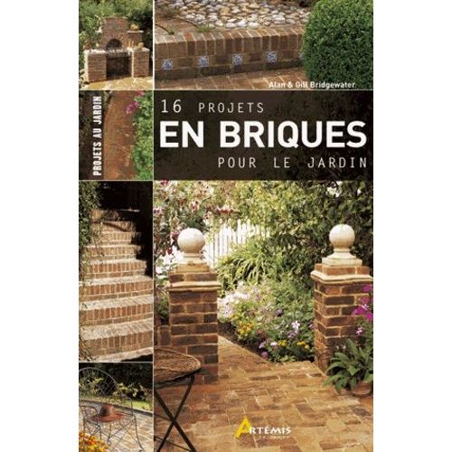 16 Projets En Briques Au Jardin   de alan bridgewater  Format Broch 