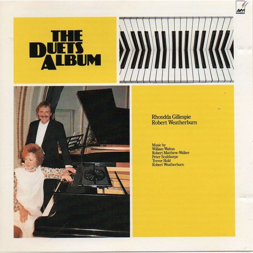 Duet Album - Rhondda Gillespie & Robert Weatherburn Play For 2 Pianos: William Walton - Robert Matthew-Walker - Peter Sculthorpe - Trevor Hold - Robert Weatherburn