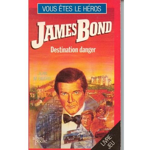 James Bond Tome 2 - Destination Danger