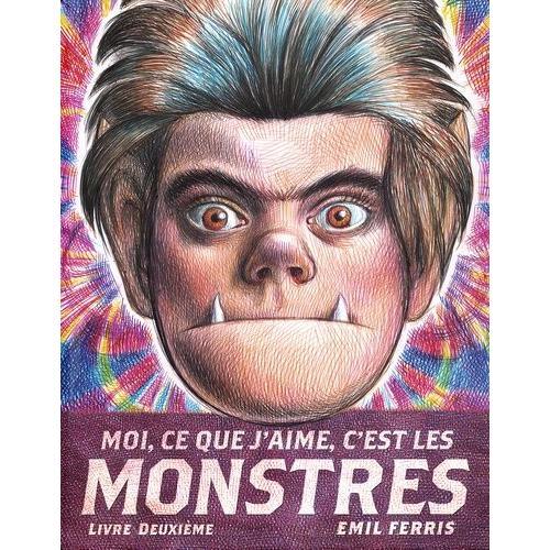 Moi, Ce Que J'aime, C'est Les Monstres Tome 2