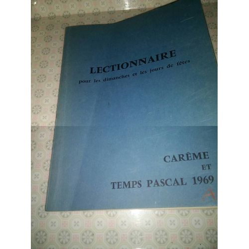 Lectionnaire, Pour Les Dimanches Et Les Jours De Fêtes : Carême E Temps Pascal 1969