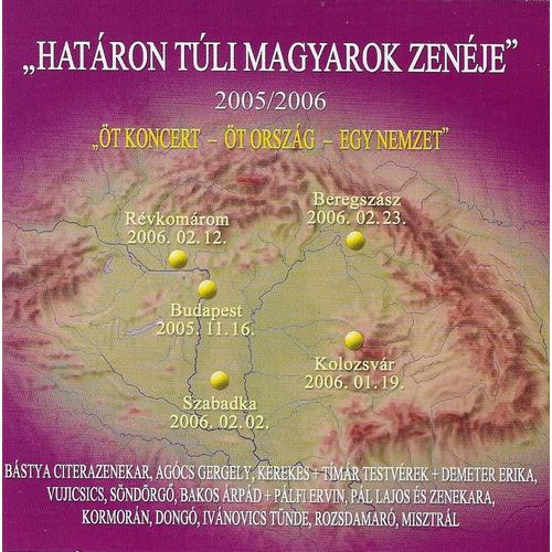 Határon Túli Magyarok Zenéje 2005/2006 - Öt Koncert - Öt Ország - Egy Nemzet