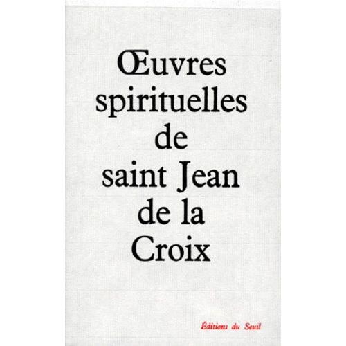 Oeuvres Spirituelles De Saint Jean De La Croix