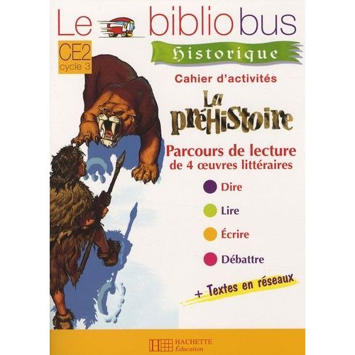 Le Bibliobus N° 26 Ce2 : La Préhistoire - Cahier D'activités