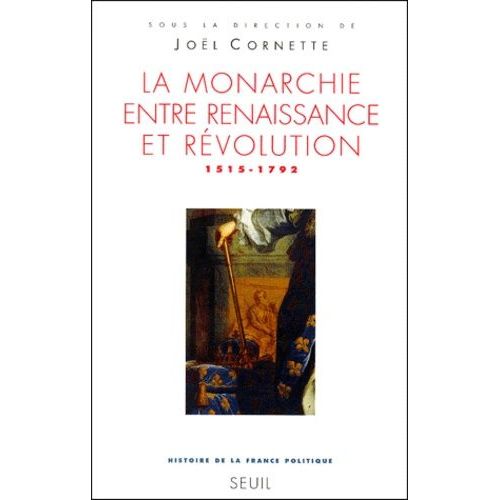 La Monarchie Entre Renaissance Et Révolution 1575-1792