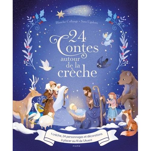 24 Contes Autour De La Crèche - Avec 1 Crèche Et 24 Personnages Et Décorations À Placer Au Fil De L'avent
