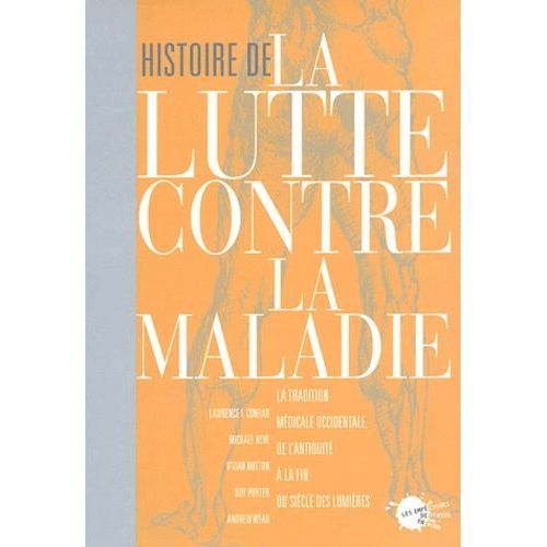 Histoire De La Lutte Contre La Maladie - La Tradition Médicale Occidentale De L'antiquité À La Fin Du Siècle Des Lumières