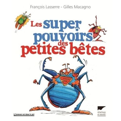 Les Super Pouvoirs Des Petites Bêtes