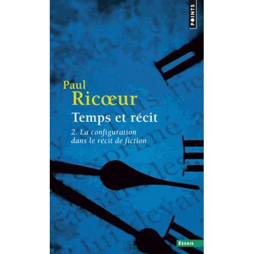 Temps Et Recit - Tome 2, La Configuration Dans Le Récit De Fiction