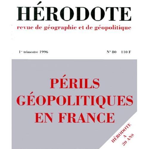 Herodote N° 80 1er Trimestre 1996 : Perils Geopolitiques En France