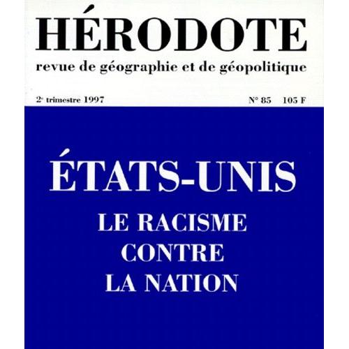 Herodote N° 85 2eme Trimestre 1997 : Etats-Unis - Le Racisme Contre La Nation