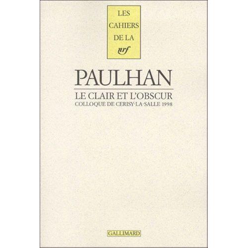 Jean Paulhan, Le Clair Et L'obscur - Colloque De Cerisy-La-Salle 1998