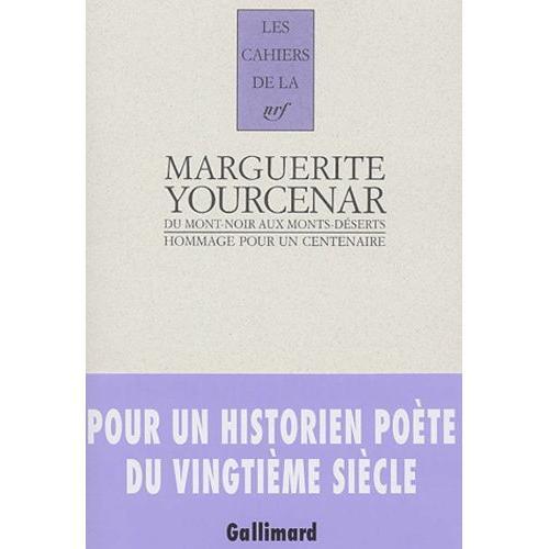 Marguerite Yourcenar, Du Mont-Noir Aux Monts-Déserts - Hommage Pour Un Centenaire