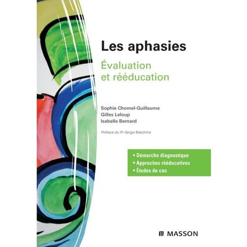 Les Aphasies - Evaluation Et Rééducation