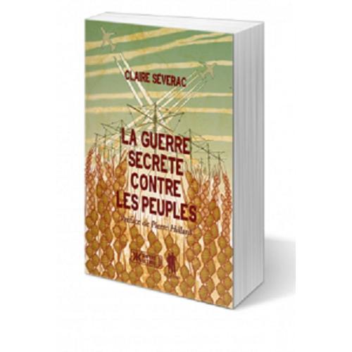 La Guerre Secrète Contre Les Peuples - Ne Leur Pardonnez Pas Claire Severac - Pierre Hillard