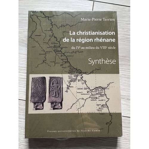 La Christianisation De La Region Rhénane Du Ive Au Milieu Du Viiie Siècle