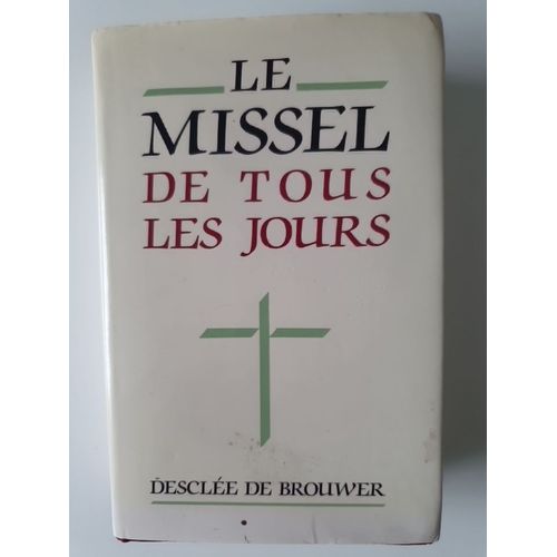 Le Missel De Tous Les Jours - Avec Le Lectionnaire Intégral De La "Bible De La Liturgie
