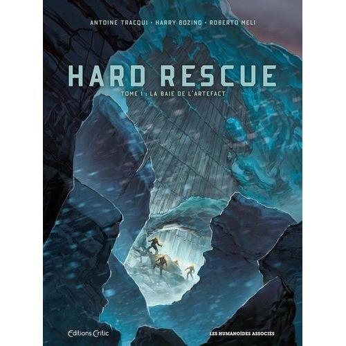 Hard Rescue Tome 1 - La Baie De L'artefact