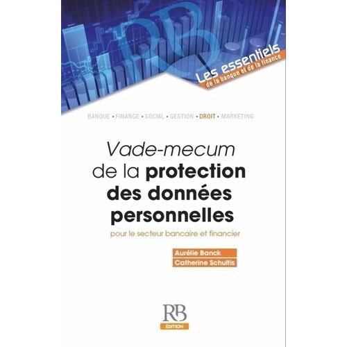 Vade-Mecum De La Protection Des Données Personnelles Pour Le Secteur Bancaire Et Financier