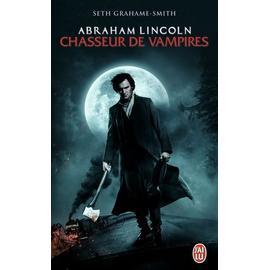 Abraham Lincoln Chasseur De Vampires Litt rature Rakuten