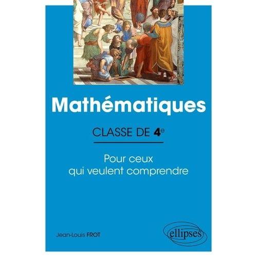 Mathématiques 4e - Pour Ceux Qui Veulent Comprendre