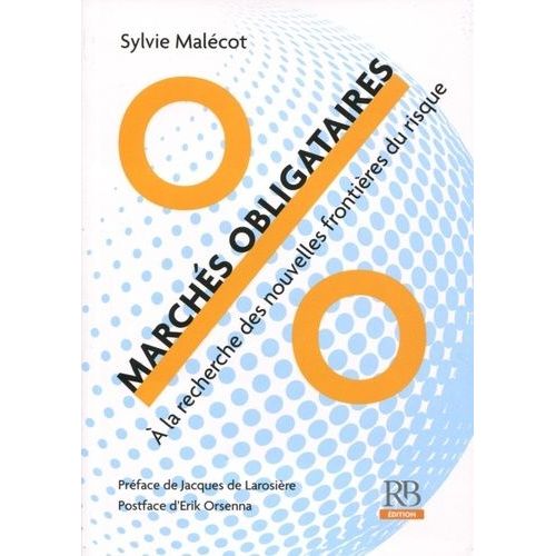 Marchés Obligataires - A La Recherche Des Nouvelles Frontières Du Risque