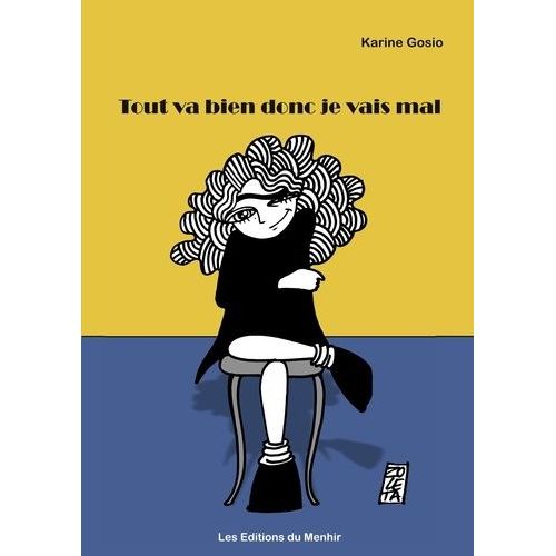Tout Va Bien Donc Je Vais Mal