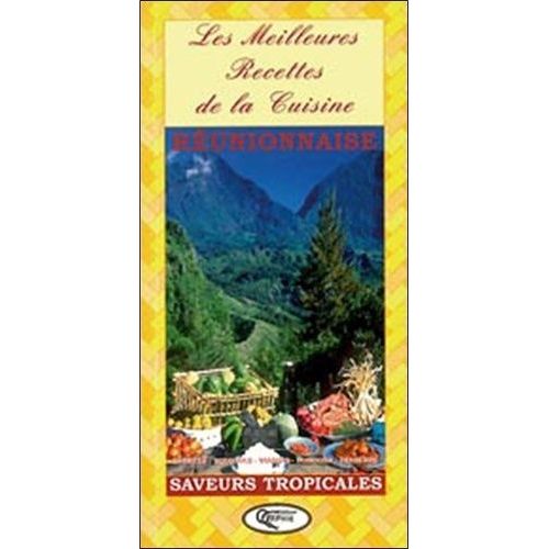 Les Meilleures Recettes De La Cuisine Réunionnaise - 40 Recettes Pour Cuisiner Créole