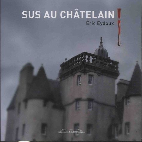 Sus Au Châtelain !