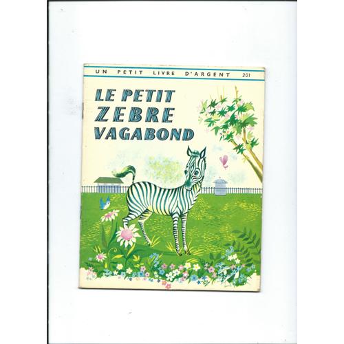 Le Petit Zebre Vagabond Par D. Lugg Pape Image De N. Et D. Garris Collection Un Petit Livre D'argent 201
