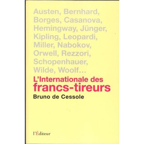 L'internationale Des Francs-Tireurs - Portraits De Quelques Irréguliers De La Littérature Internationale