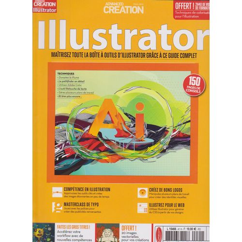 Advanced Creation Hors-Série 41 Maitrisez Illustrator 150 Pages