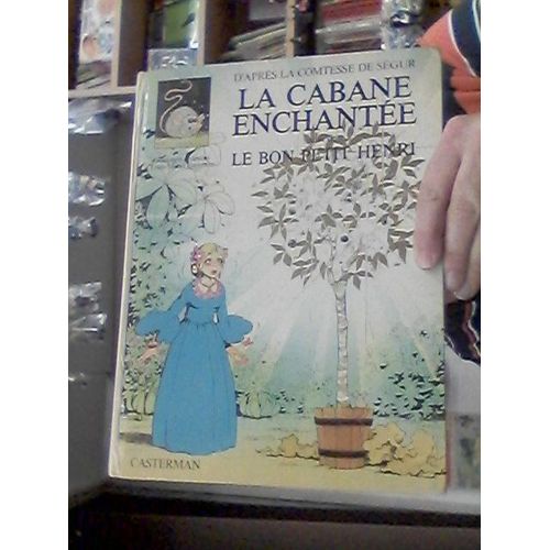 La Comtesse De Segur La Cabane Enchantée Suivi De Le Bon Petit Henri