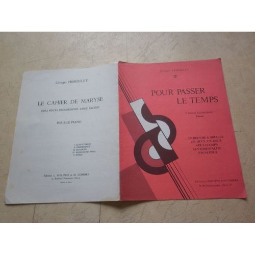 Georges Friboulet : Pour Passer Le Temps. 5 Pièces Faciles Pour Piano.