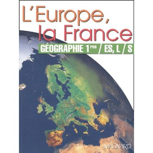 Géographie 1ères Es/L/S L'europe, La France