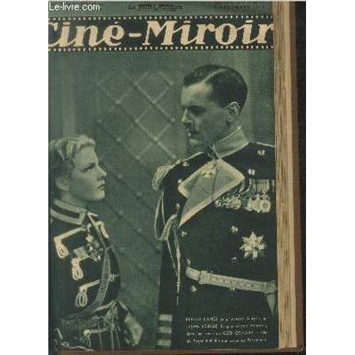 Cine-Miroir N° 557 - 14ème Année : Danielle Darrieux - Jeux De Mains - Les Petites Confidences De Paulette Dubost - Les Problèmes De Grace Moore - La Kermesse Héroïque - L Emprise Du Passé - Le Cloxw(...)