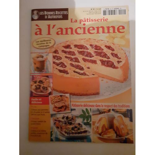 Les Bonnes Recettes D'autrefois, N°49, La Pâtisserie À L'ancienne.