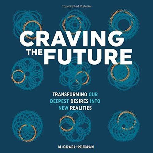 Craving The Future: Transforming Deep Desires (1)