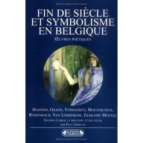 Fin De Siècle Et Symbolisme En Belgique - Oeuvres Poétiques