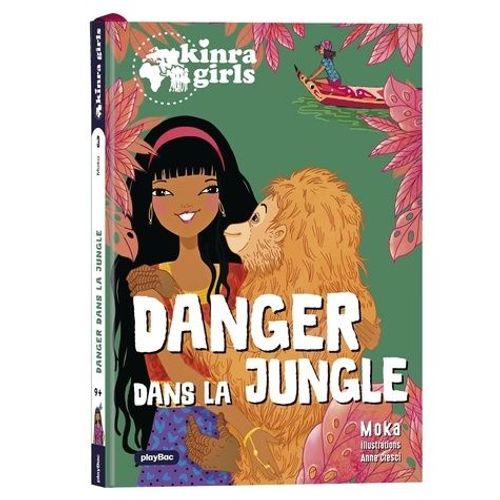 Kinra Girls - Destination Mystère Tome 3 - Danger Dans La Jungle