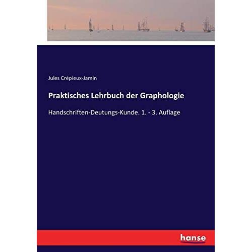 Praktisches Lehrbuch Der Graphologie